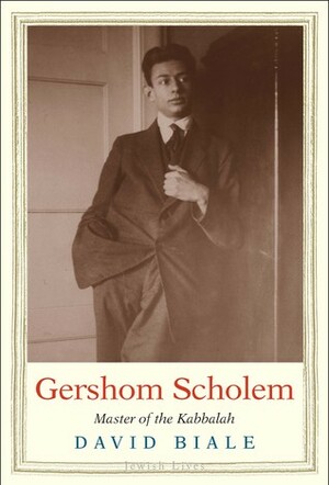 Gershom Scholem: Master of the Kabbalah by David Biale
