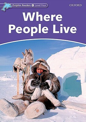 Dolphin Readers: Level 4: 625-Word Vocabulary Where People Live by Richard Northcott