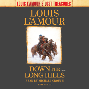 Down the Long Hills (Louis l'Amour's Lost Treasures) by Louis L'Amour