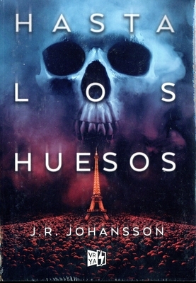 Hasta Los Huesos by J.R. Johansson