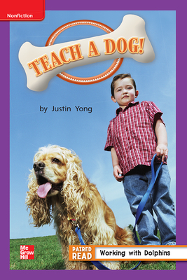 Reading Wonders Leveled Reader Teach a Dog!: Ell Unit 4 Week 5 Grade 1 by 