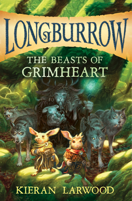The Beasts of Grimheart by Kieran Larwood