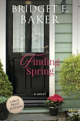 Finding Spring by Bridget E. Baker