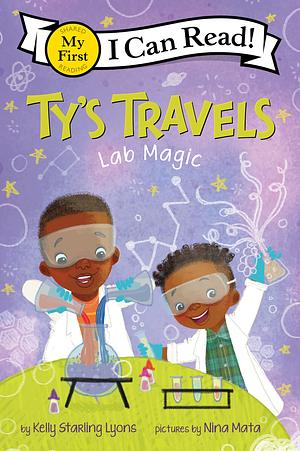 Ty's Travels: Lab Magic by Kelly Starling Lyons