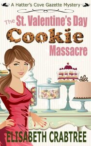 The St. Valentine's Day Cookie Massacre by Elisabeth Crabtree