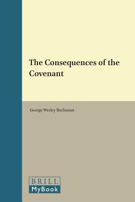 The Consequences of the Covenant by George Wesley Buchanan
