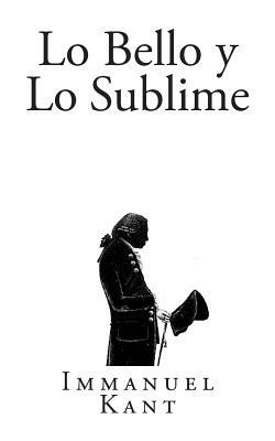 Lo Bello y Lo Sublime by Immanuel Kant