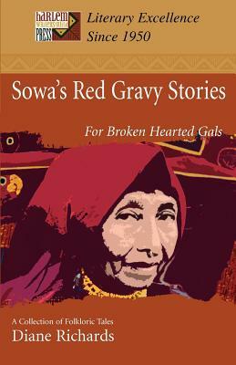 Sowa's Red Gravy Stories: For Broken Hearted Gals by Diane Richards