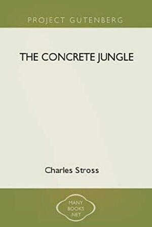 The Concrete Jungle by Charles Stross