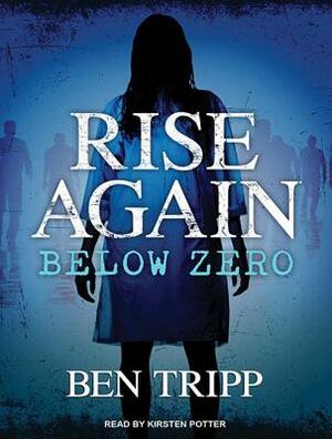 Rise Again: Below Zero by Ben Tripp