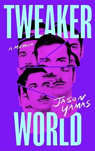 Tweakerworld by Jason Yamas