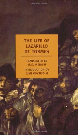 The Life of Lazarillo de Tormes by W.S. Merwin, Juan Goytisolo