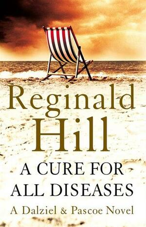 A Cure for All Diseases by Reginald Hill