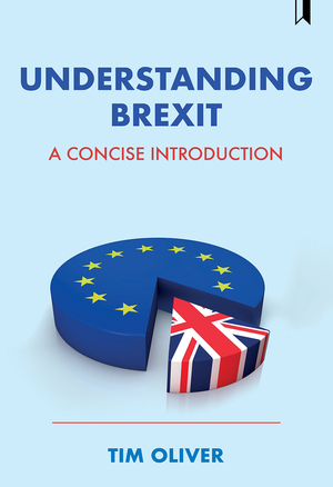 Understanding Brexit: A Concise Introduction by Tim Oliver