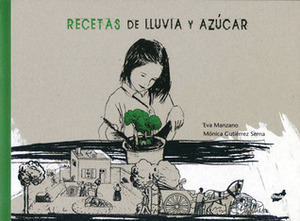 Recetas de lluvia y azúcar by Eva Manzano, Monica Gutierrez-Serna, Mónica Gutiérrez Serna