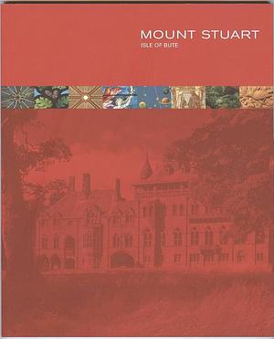 Mount Stuart, Isle of Bute by Anthony Crichton-Stuart