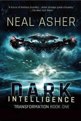 Dark Intelligence: Transformation Book One by Neal Asher