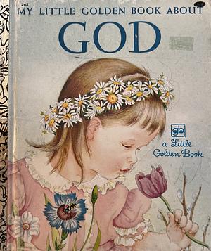 My Little Golden Book About God by Jane Werner Watson