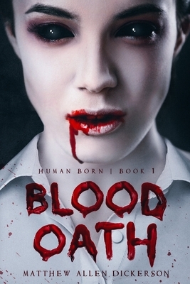 Blood Oath by Matthew Allen Dickerson