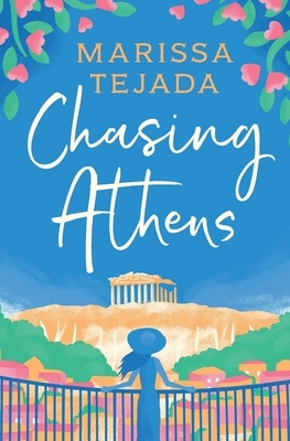 Chasing Athens by Marissa Tejada
