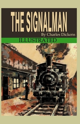 The Signal-Man Illustrated by Charles Dickens