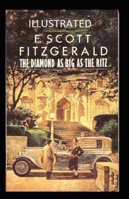 The Diamond as Big as the Ritz Illustrated by F. Scott Fitzgerald