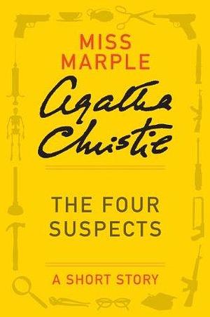 The Four Suspects by Agatha Christie