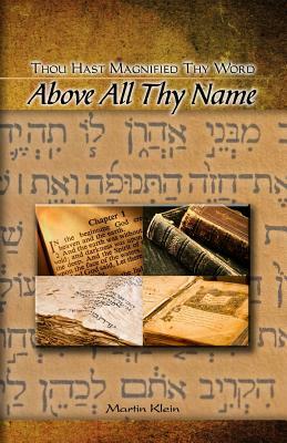 Above All Thy Name: Thou Hast Magnified Thy Word by Martin Klein