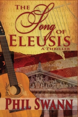 The Song of Eleusis by Phil Swann