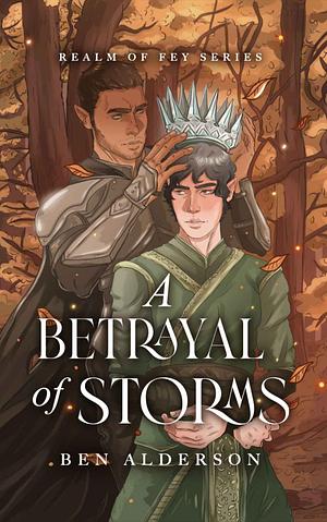 A Betrayal of Storms by Ben Alderson