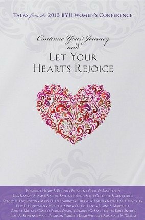 Continue Your Journey - Let Your Hearts Rejoice by Henry B. Eyring