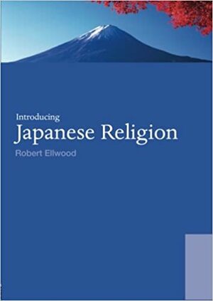 Introducing Japanese Religion by Robert S. Ellwood