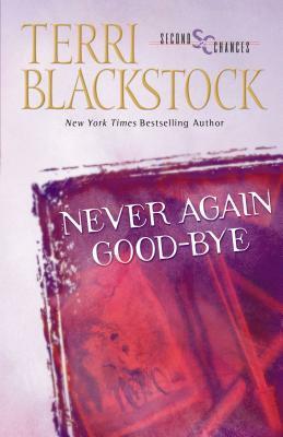 Never Again Good-Bye by Terri Blackstock