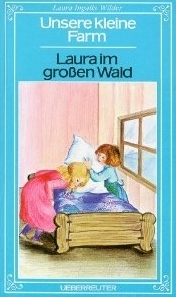 Laura im großen Wald by Laura Ingalls Wilder