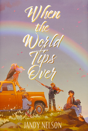 When the World Tips Over by Jandy Nelson