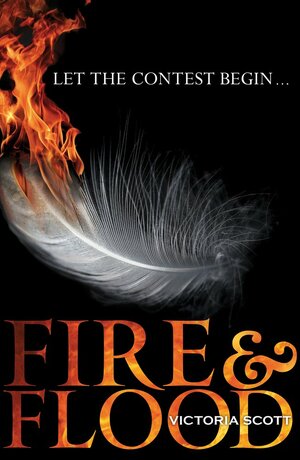 Fire & Flood by Victoria Scott