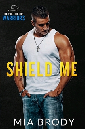 Shield Me by Mia Brody