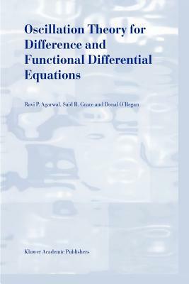 Oscillation Theory for Difference and Functional Differential Equations by Donal O'Regan, R. P. Agarwal, Said R. Grace