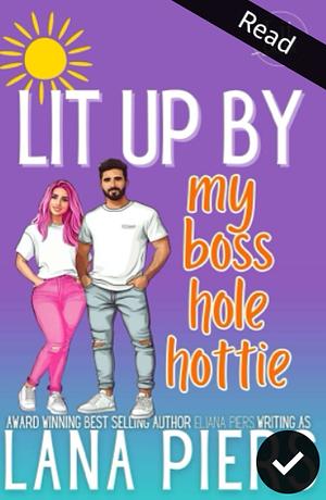 Lit Up by My Bosshole Hottie by Lana Piers, Lana Piers