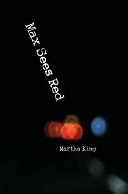 Max Sees Red by Martha King