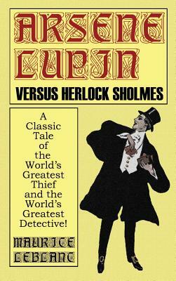 Arsene Lupin Contre Herlock Sholmes by Maurice Leblanc