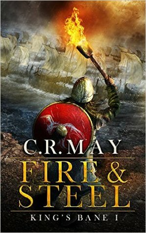 Fire & Steel by C.R. May