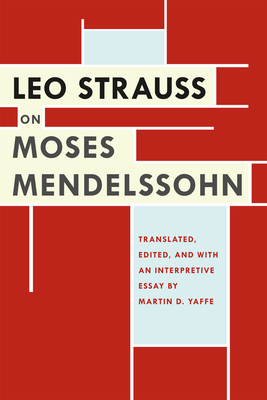 Leo Strauss on Moses Mendelssohn by Leo Strauss
