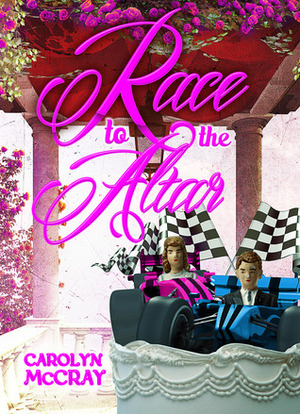 Race to the Altar by Carolyn McCray