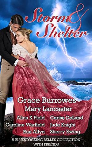 Storm and Shelter by Caroline Warfield, Mary Lancaster, Alina K. Field, Grace Burrowes, Jude Knight, Cerise DeLand, Sherry Ewing, Rue Allyn