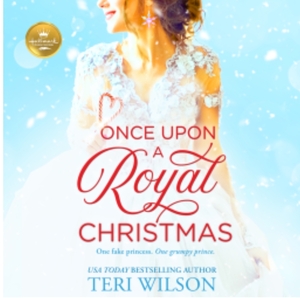 Once Upon A Royal Christmas by Teri Wilson