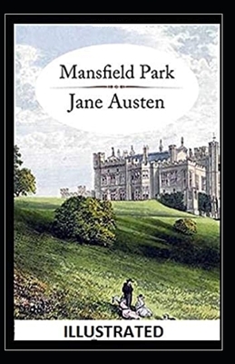 Mansfield Park Illustrated by Jane Austen