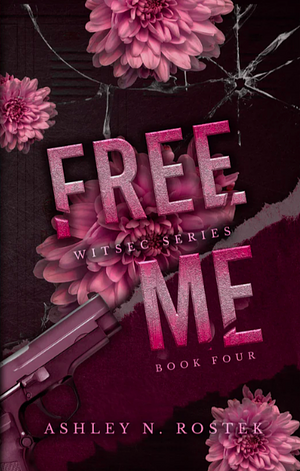 Free Me by Ashley N. Rostek