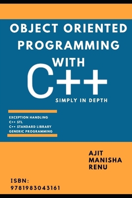 Object Oriented Programming With C++: Simply In Depth by Manisha Prasad, Ajit Singh, Kumari