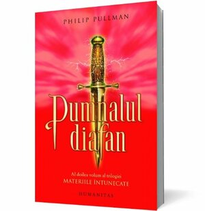 Pumnalul diafan by Philip Pullman